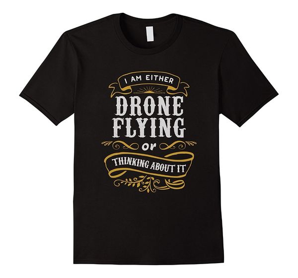 

brand new summer mens short sleeve pilot t shirt i am either drone flying or thinking about it tee sport hooded sweatshirt hoodie