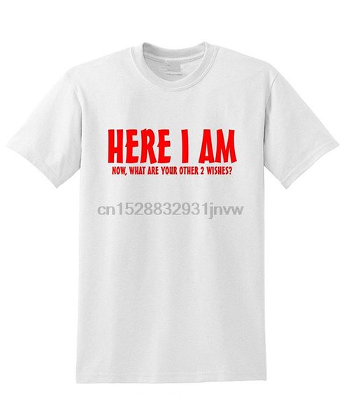 

custom design shirts men funny short sleeve here i am now what are your other 2 wishes hoodie designers t shirts sweatshirt