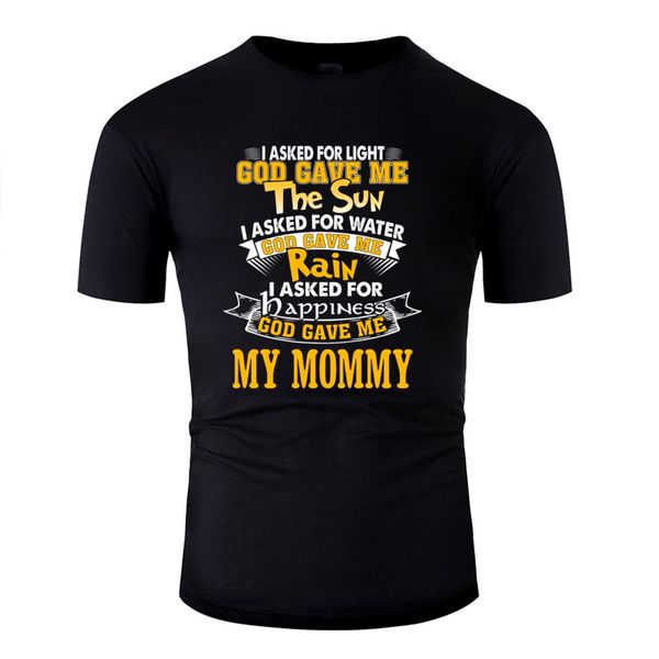 

printed i asked for happiness god gave me my mommy men classical female hoodie designers t shirts sweatshirt