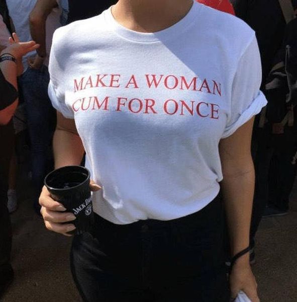 

make a woman cum for once red women tshirt cotton casual funny t shirt lady yong girl higher quality tee drop ship s-494, White