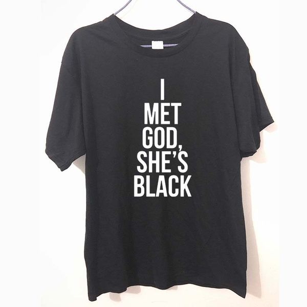 

i met god she's black men t shirt casual funny shirt for male white black tee sport hooded sweatshirt hoodie