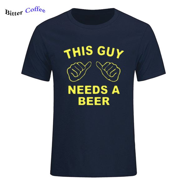 

new men's this guy needs a beer fashion for short tees for print o neck tees sport hooded sweatshirt hoodie men t shirt