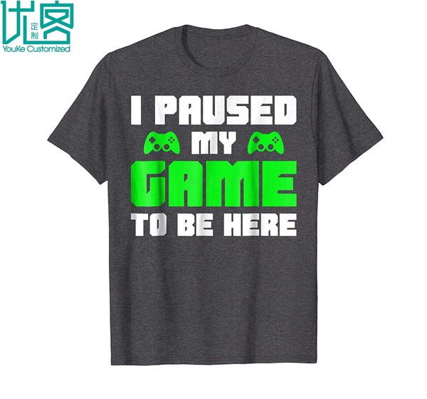 

i paused my game to be here t shirt funny video game tee 2019 summer men's short sleeve t-shirt sport hooded sweatshirt hoodie