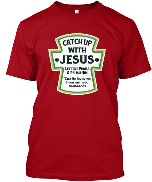 

catch up with jesus - lettuce praise & relish him cuz popular tagless tee t-shirttees men sport hooded sweatshirt hoodie