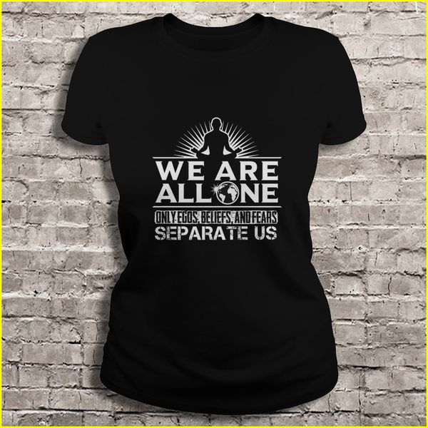 

men t shirt we are all one only egos beliefs and fears separate us women t-shirt sport hooded sweatshirt hoodie
