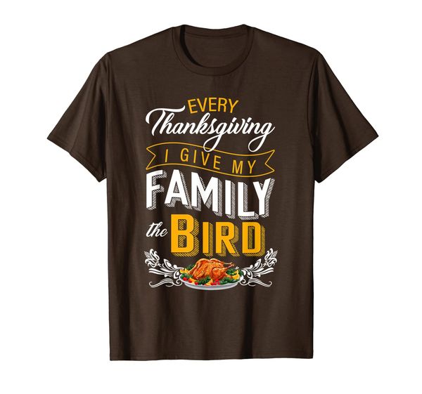 

every thanksgiving i give my family the bird t-shirt, White;black