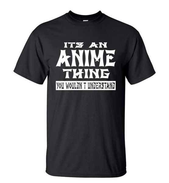 

sport 2020 summer funny slogans t-shirt it's an anime thing you wouldn't understand men's streetwear short sleeve o-neck hip