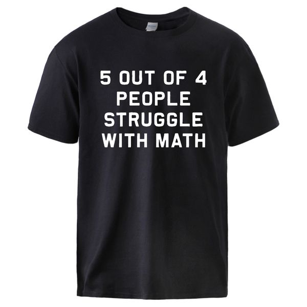 

sport mens summer 100% cotton tshirts simple print 5 of 4 people struggle with math short sleeve sportswear tee male casual black