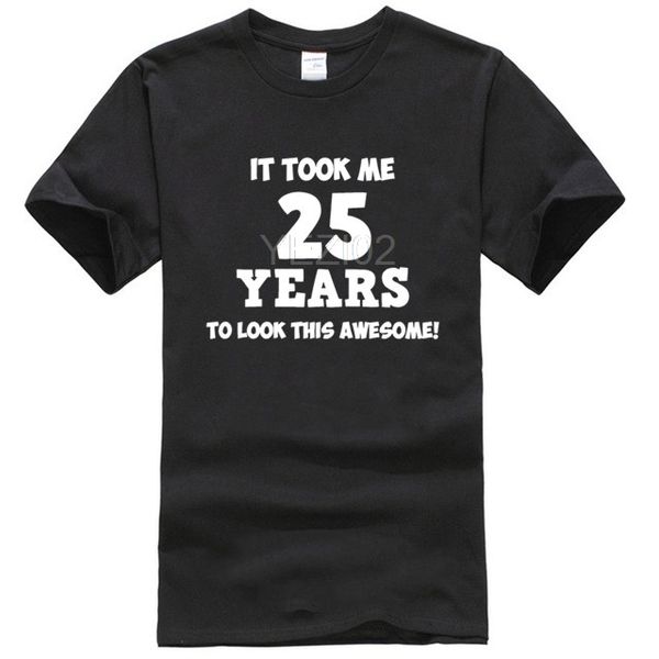 

it took me 25 years - twenty five 25th birthday gift fun themed mens t-shirt sport hooded sweatshirt hoodie