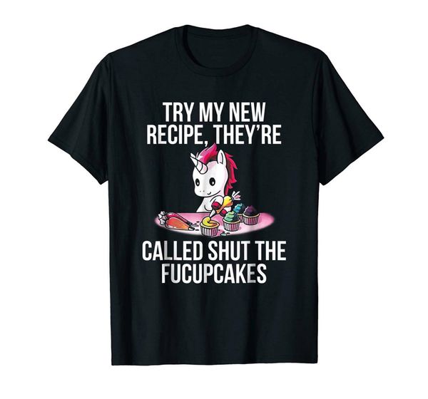 

try my new recipe they're called shut fucupcakes 100% cotton soft black for youth middle age old age hoodie designers t shirts sweatshi