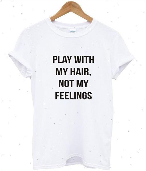 

play with my hair not my feeling letters print women tshirt cotton casual funny t shirt for lady tee hipster drop, White