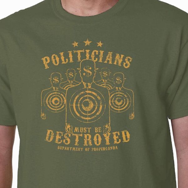 

2019 cool politicians must be destroyed tshirt politics political quote geek funny slogan tee sport hooded sweatshirt hoodie