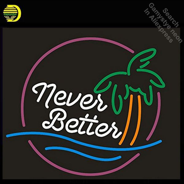 

neon sign for never better beer bar pub light sign real glass tube neon signs lights for store display neon bulbs sign 17x14