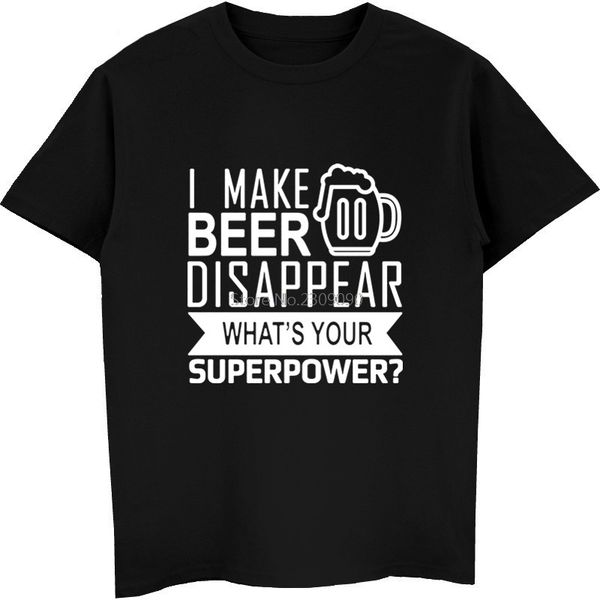 

i make beer disappear what's your superpower casual short sleeve funny beer cool tees streetwear hooded sweatshirt hoodie men t shirt