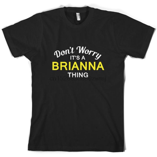 

donworry it a brianna thing t shirt family custom name print t shirt short sleeve tshirt homme sport hooded sweatshirt hoodie
