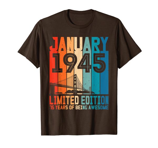 

born in january 1945 limited edition - 75th birthday gift t-shirt, White;black