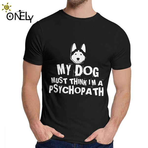 

latest my dog must think i am psychopath t shirt for men hipster organic clothes o-neck sport hooded sweatshirt hoodie
