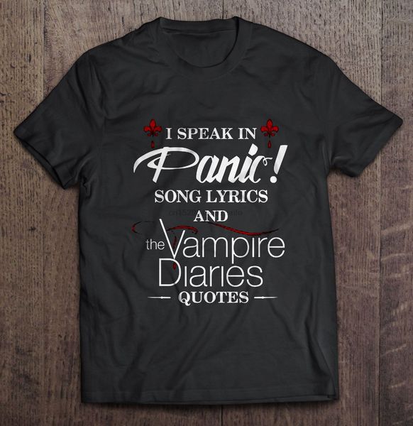 

men t shirt i speak in panic song lyrics and the vampire diaries quotes women t-shirt sport hooded sweatshirt hoodie