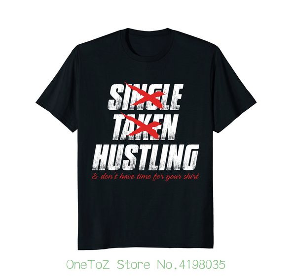 

single taken hustling tshirt gift funny t-shirt casual short sleeve for men clothing summer sport hooded sweatshirt hoodie