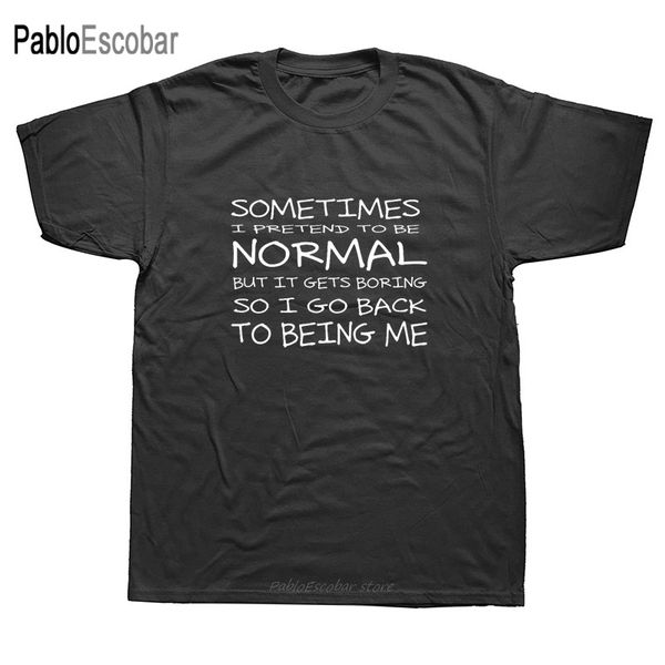 

pretend to be normal funny sayings men summer cotton harajuku short sleeve streetwear black hoodie designers t shirts sweatshirt