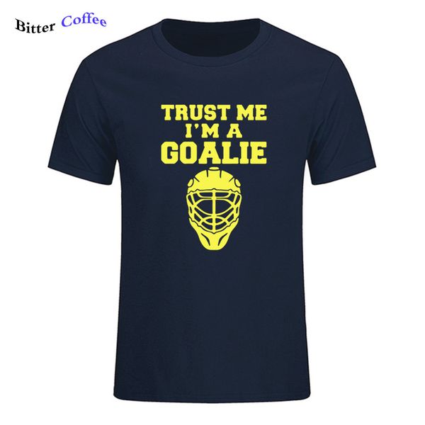 

sport 2019 trust me i'm a goalies t-shirt men cotton summer fashion short sleeve t shirt men funny gift brand clothing eu size