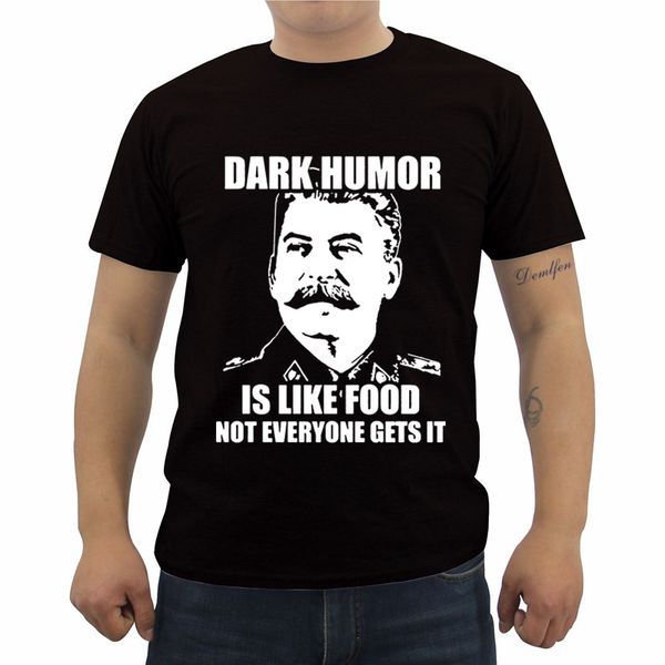 

dark humor is like food stalin joke men's short sleeve tees shirts summer male casual fashion tees hooded sweatshirt hoodie men t shir