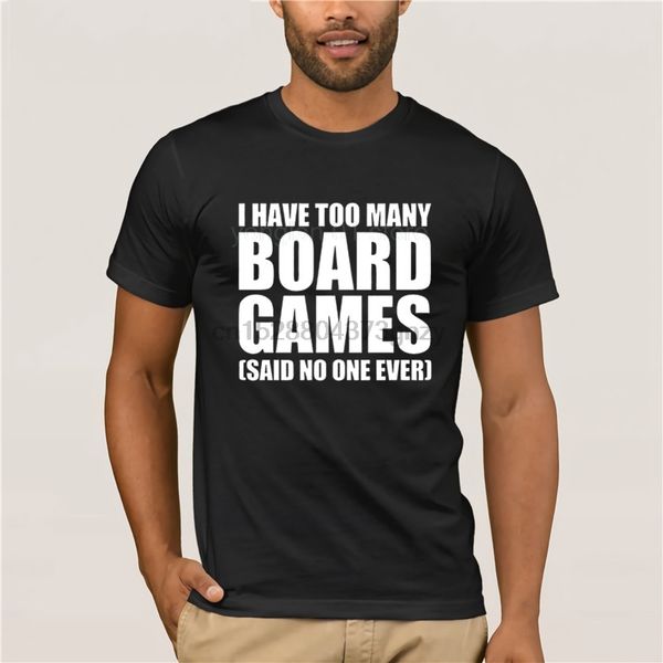 

fashion t shirt 100% cotton i have got too many board games school round neck cool mans t-shirt sport hooded sweatshirt hoodie