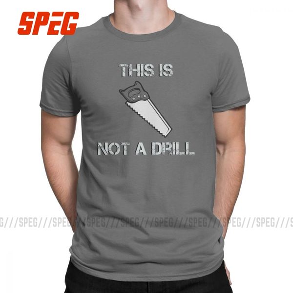 

sport this is not a drill t-shirts for men saw tools sarcastic funny humor cotton tee round neck short sleeve t shirts gift