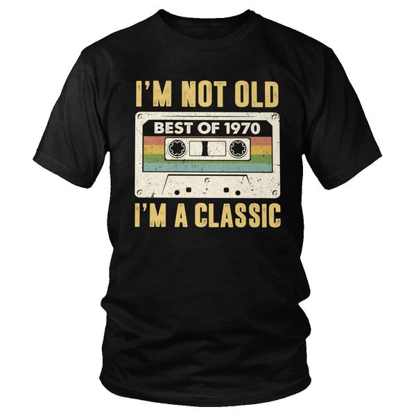 

sport trendy male i am not old of 1970 i m a classic tshirt short-sleeve cotton t-shirt 50th birthday gift 50 years old tee shirt