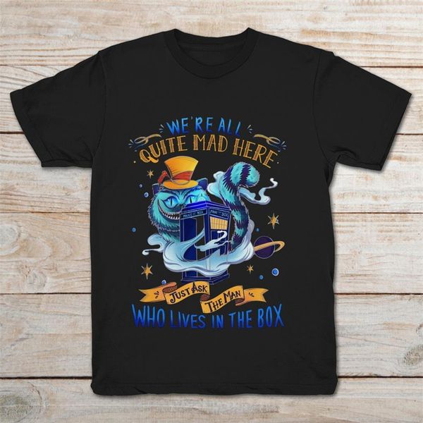 

cheshire cat tardis we&rsquore all quite mad here funny black t-shirt s-3xl funny design tee shirt sport hooded sweatshirt hoodie