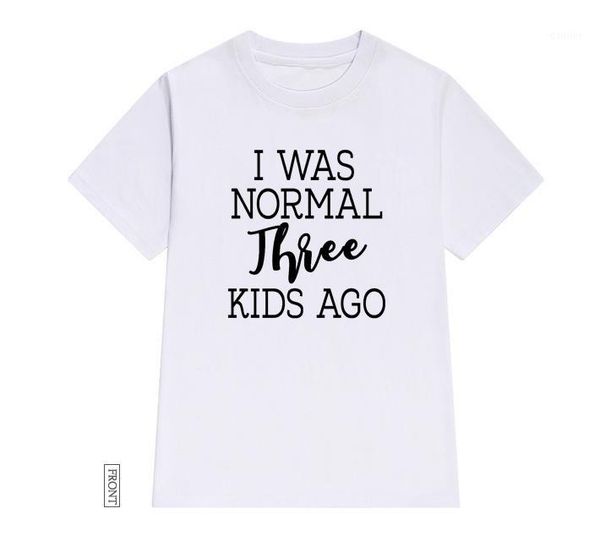 

i was normal 3 kids ago mom women tshirt cotton casual funny t shirt lady yong girl tee 5 colors drop ship s-6401, White