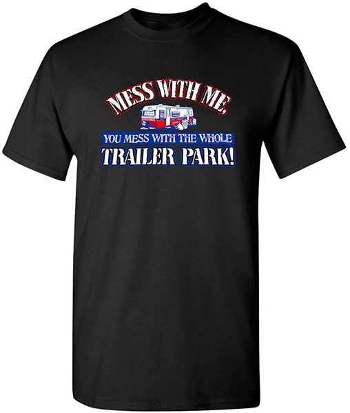 

great men mess me trailer park novelty tshirt graphic t shirt custom tee shirt black sport hooded sweatshirt hoodie
