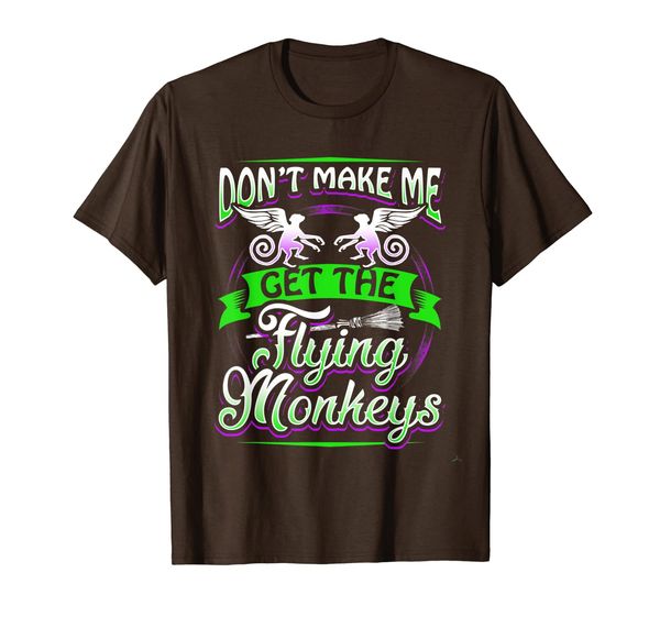 

don't make me get my flying monkeys funny apparel shirt fun, White;black