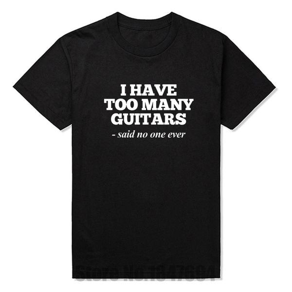 

sport new t shirt men i have too many guitars christmas gift for dad printed t-shirt tees mens tshirt short sleeve cotton o neck