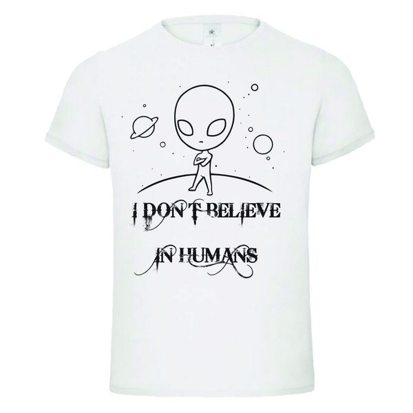 

print t-shirt 2019 fashion i dont believe in humans alien ufo funny comical t shirt mens' t-shirt sport hooded sweatshirt hoodie