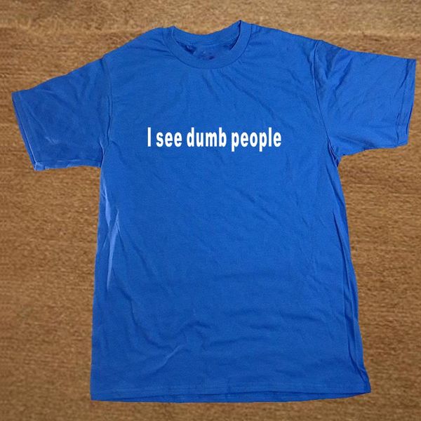 

new summer funny the it crowd i see dumb people cotton short sleeve men camisetas masculina hoodie designers t shirts sweatshirt