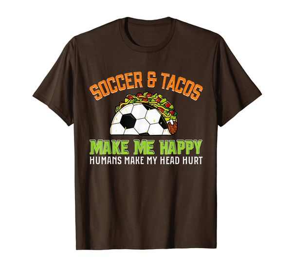 

soccer and tacos make me happy awesome t-shirt, White;black