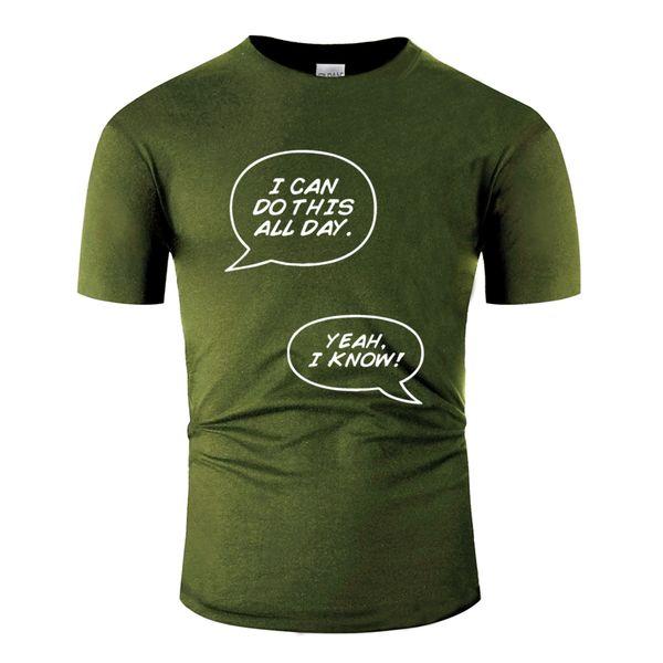 

custom funny casual i can do this all day yeah i know boy girl army green outfit female pop sport hooded sweatshirt hoodie t shirt