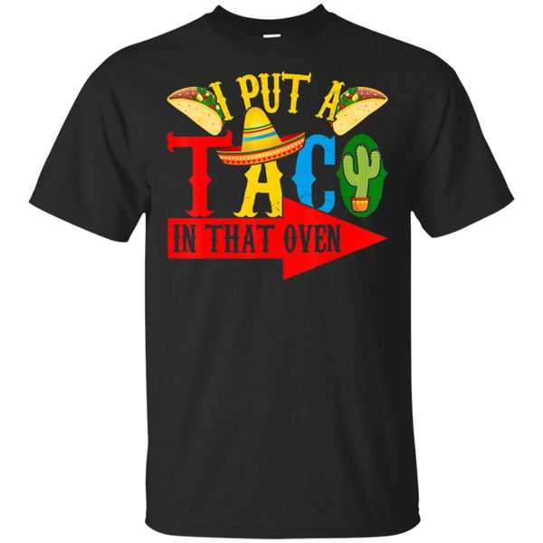 

men's i put a taco in that oven mexican food cinco de mayo size m 3xl new funny hoodie designers t shirts sweatshirt