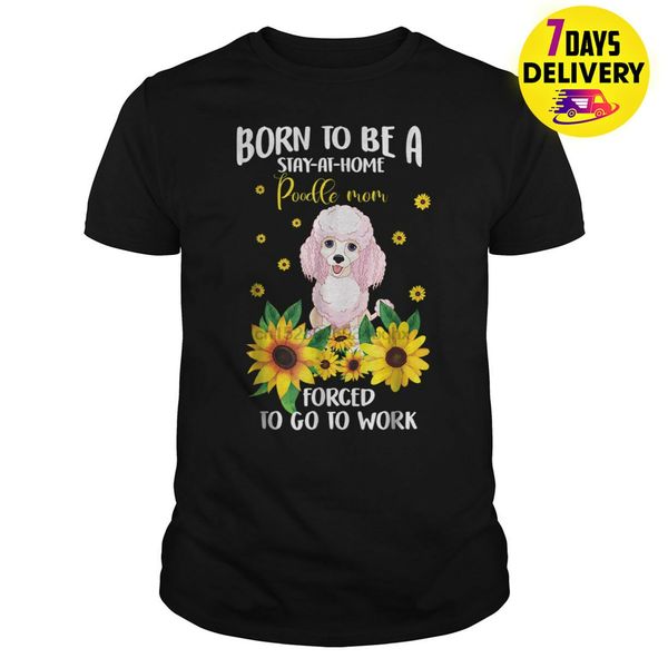 

born to be a stay at home poodle mom dog t shirt black size s-3xl sport hooded sweatshirt hoodie
