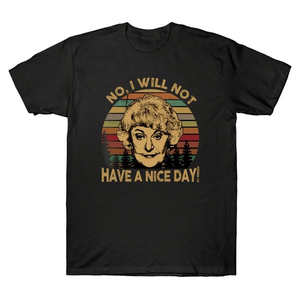 

the golden girls no i will not have a nice day men's fashion print tee short sleeve custom t shirts sport hooded sweatshirt hoodie