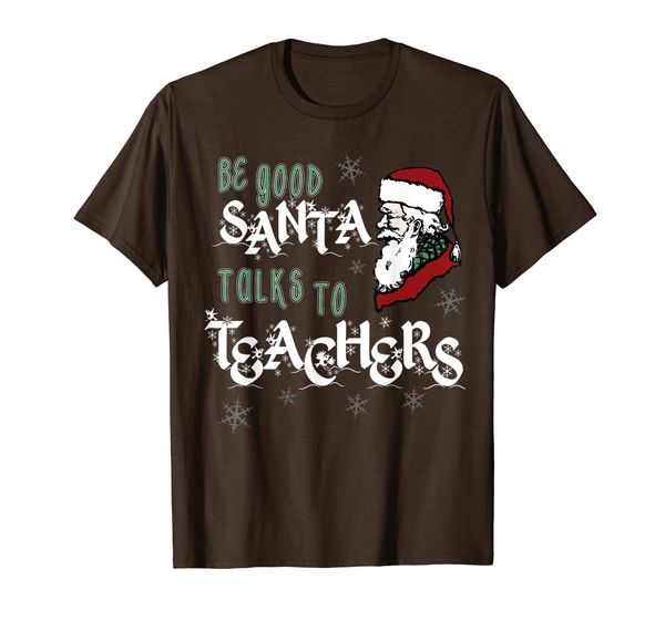 

be good santa talks to teachers - xmas classroom gift idea t-shirt, White;black