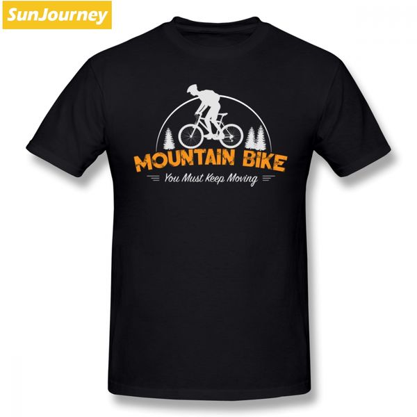 

mountain bike you must keep moving men t shirt new style brand oversize crewneck short sleeve custom t shirts sport hooded sweatshirt hoodie