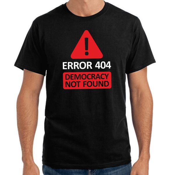 

fashion new tees shirts novelty o-neck error 404 - democracy not found casual short t-shirt sport hooded sweatshirt hoodie