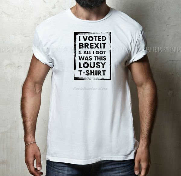 

funny i voted brexit & all i got was this lousy 100% cotton mens male brand summer tees hoodie designers t shirts sweatshirt