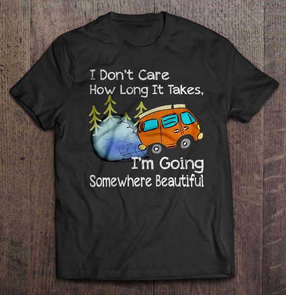 

men t shirt i don t care how long it takes i m going somewhere beautiful women t-shirt sport hooded sweatshirt hoodie