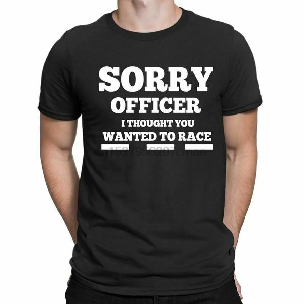 

sorry officer i thought you wanted to race mens t-shirt sport hooded sweatshirt hoodie