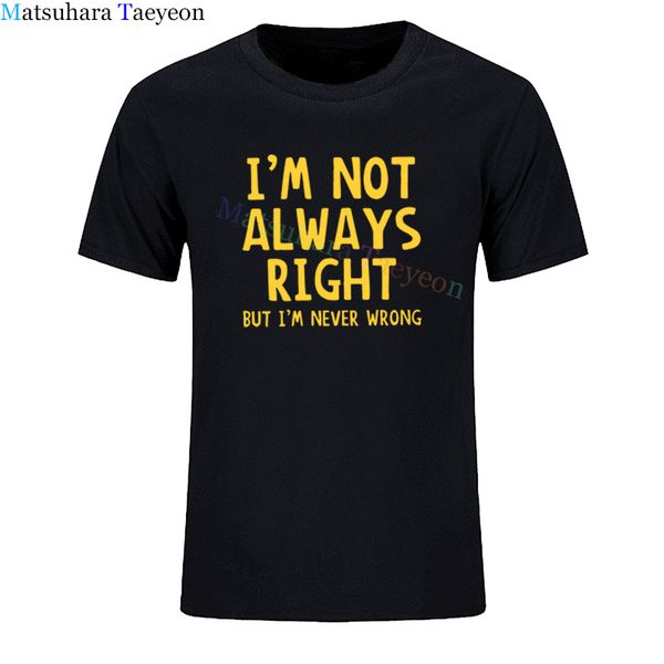 

i'm not always right but i'm never wrong fashion novetly casual funny tshirt short sleeve men's tee hooded sweatshirt hoodie