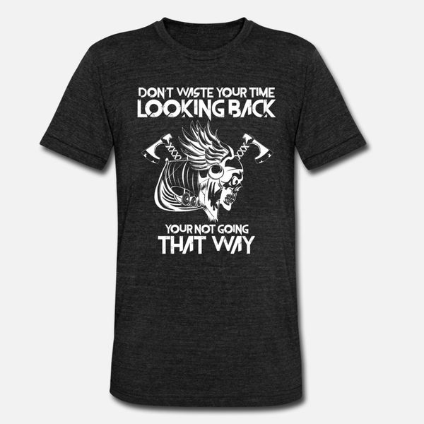 

viking saying - don't waste your time looking back designers graphic t shirt funky retro trendy tracksuit hoodie sweatshirt