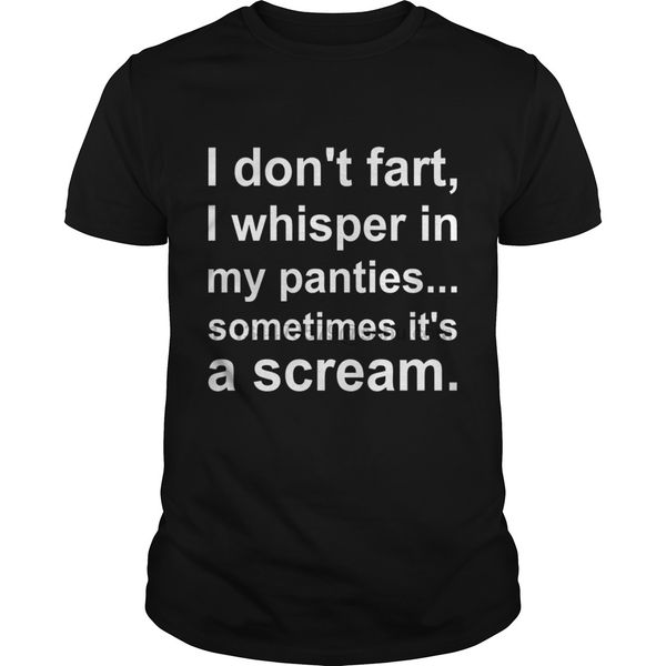 

men t shirt short sleeve i do not fart i whisper in my panties sometimes cool t-shirt tee sport hooded sweatshirt hoodie